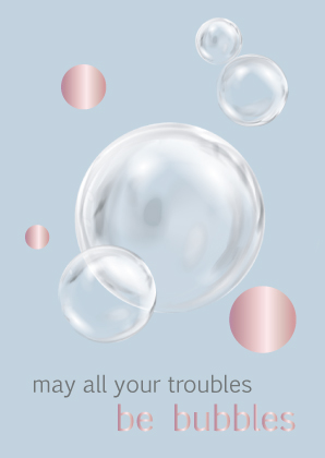 Postcard - Toni Starck - troubles be bubbles